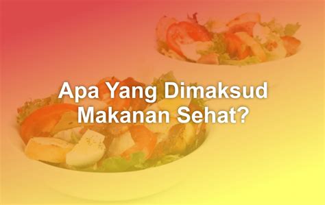 yang dimaksud makanan sehat adalah