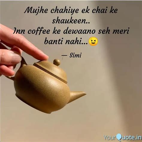 Mujhe chahiye ek chai ke ... | Quotes & Writings by Simran Choudhury ...