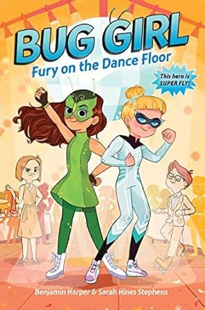 Bug Girl: Fury on the Dance Floor (Bug Girl, 2) : Harper, Benjamin ...