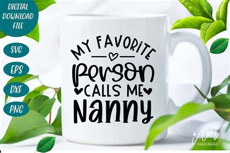 My Favorite Person Calls Me Nanny Svg Graphic by Isabella Machell ...