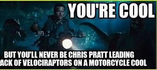 Image result for Chris Pratt Jurassic Meme