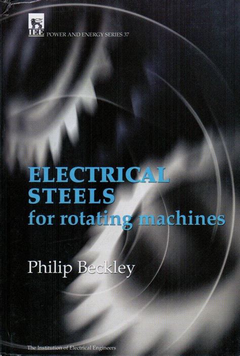 Electrical Steels for Rotating Machines (Energy Engineering) : Beckley ...
