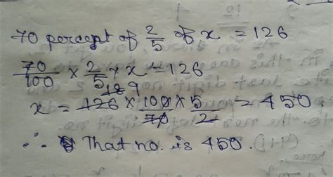 if 70 percentage of 2÷5 of a number is 126 what is that number ...