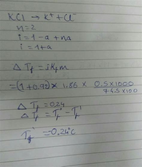 Calculate the freezing point of a solution containing 0.5 g kcl (molar mass = 74.5 g/mol ...