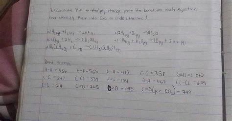 Calculate the enthalpy change from the bond for each equation and classif..