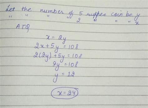 I have some 5 rupees coins and some 2 Rupees coins. The number of 2 ...