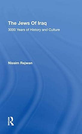 The Jews Of Iraq: 3000 Years Of History And Culture eBook : Rejwan ...