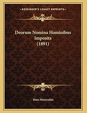Buy Deorum Nomina Hominibus Imposita (1891) (Latin Edition) Book Online ...