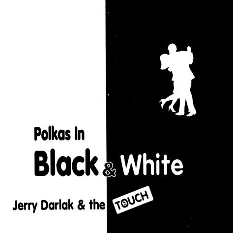 Polkas in Black & White: Jerry Darlak, Jerry Darlak & the Touch: Amazon ...