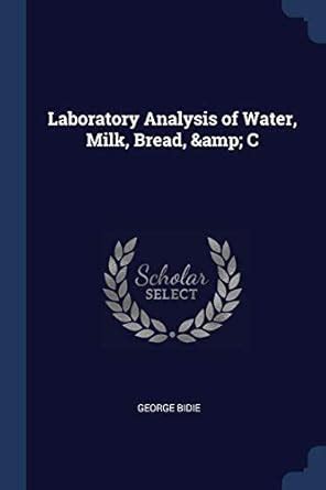 Buy Laboratory Analysis of Water, Milk, Bread, & C Book Online at Low ...
