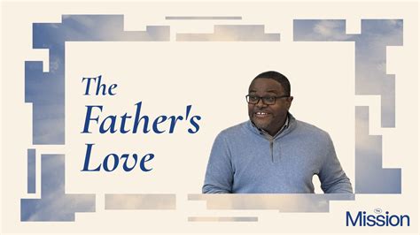 The Father's Love :: Alvin Brown | The Mission - Mosaic Church Fort Worth