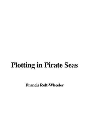 Buy Plotting in Pirate Seas Book Online at Low Prices in India ...
