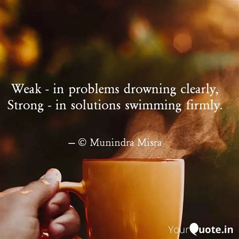 Weak - in problems drowni... | Quotes & Writings by Munindra Misra ...