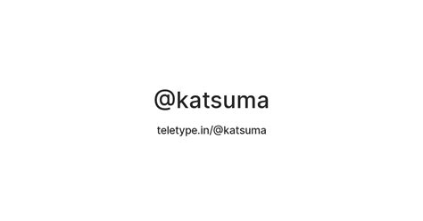 @katsuma — Teletype