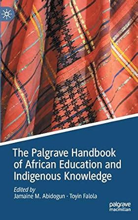 Buy The Palgrave Handbook of African Education and Indigenous Knowledge ...