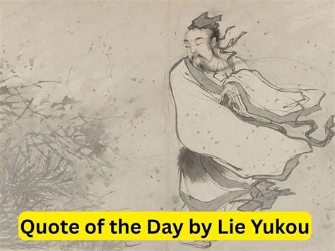 Quote of the day by Chinese philosopher Lie Yukou: "To solve a problem ...