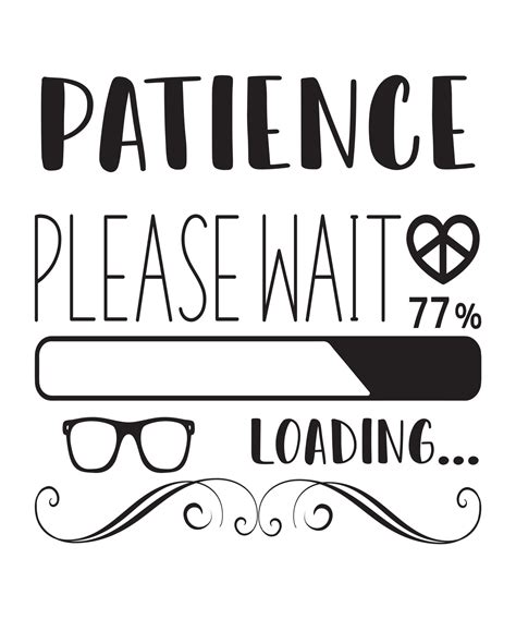 patience please wait loading t-shirt design.eps 16202254 Vector Art at ...