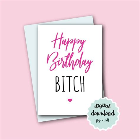 Happy Birthday Bitch PRINTABLE Funny Birthday Card for Best Friend ...