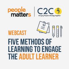 Five Methods of Learning to Engage the Adult Learner