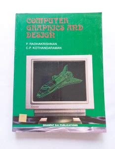 Computer Graphics And Design By P. Radhakrishnan, C.P. Kothandarman ...