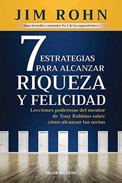 Portada del libro: SIETE ESTRATEGIAS PARA ALCANZAR RIQUEZA Y FELICIDAD