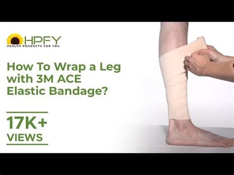 How To Wrap a Leg with 3M ACE Elastic Bandage? | Elastic Compression ...