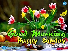 Image result for Good Morning Sunday Funday