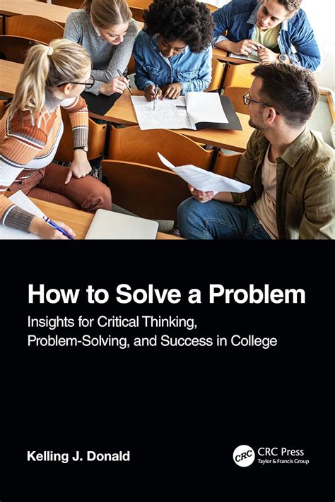 How to Solve A Problem: Insights for Critical Thinking, Problem-Solving ...
