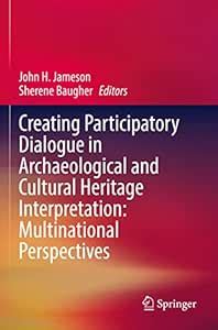 Creating Participatory Dialogue in Archaeological and Cultural Heritage ...