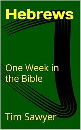 Hebrews: One Week in the Bible eBook : Sawyer, Tim: Amazon.in: Kindle Store