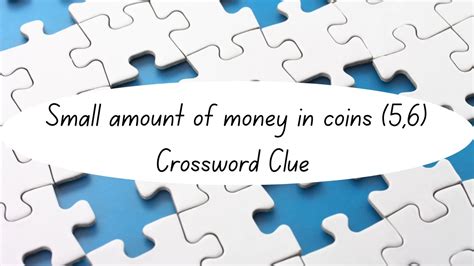 Small amount of money in coins Crossword Clue Irish Daily Mail Quick (5 ...