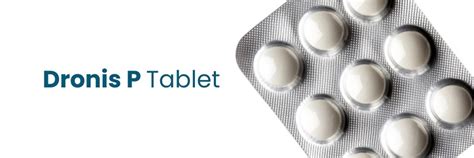 Dronis P Tablet - Uses, Side Effects, Dosage