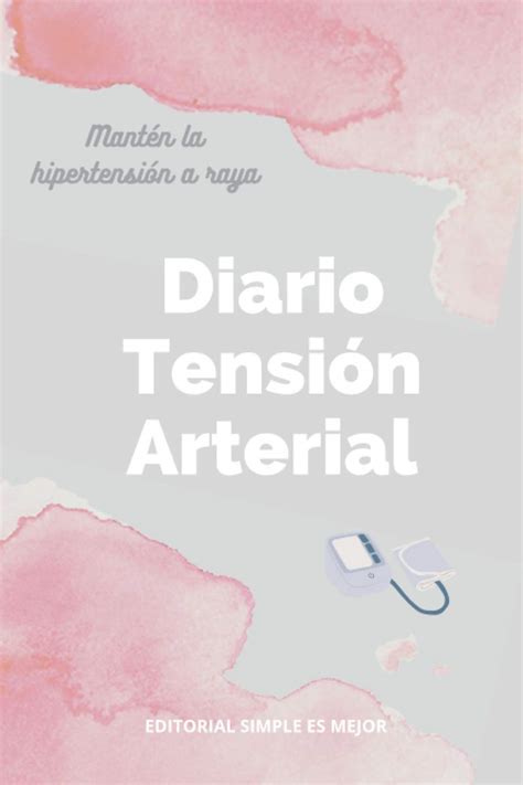 Buy Diario de la Tensión Arterial - Registro la presión sanguínea y el ...