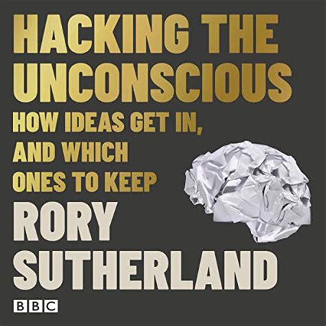 Hacking the Unconscious (Audio Download): Rory Sutherland, Rory ...
