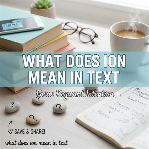 What Does ION Mean in Text: Definition, Usage & Examples