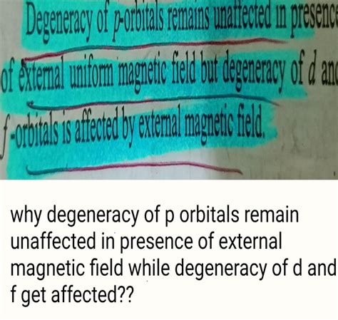 [ANSWERED] Degeneracy of p orbitals remains unaffected in presence of ...