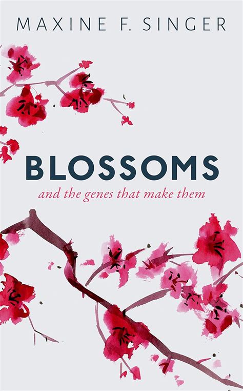 Blossoms: And the genes that make them eBook : Singer, Maxine F ...