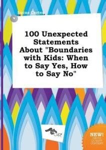 100 Unexpected Statements about Boundaries with Kids: Buy 100 ...
