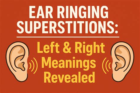 Ear Ringing Superstitions: Left & Right Meanings Revealed!
