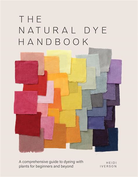 Buy The Natural Dye Handbook: A Comprehensive Guide to Dyeing With ...