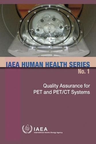 Buy Quality Assurance for Pet and Pet/CT Systems: IAEA Human Health ...