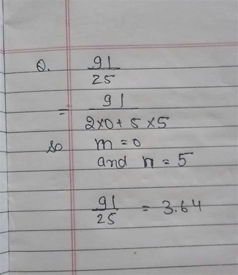 Write the denominator of 91/25 in the form of 2m,5n where m and n are ...