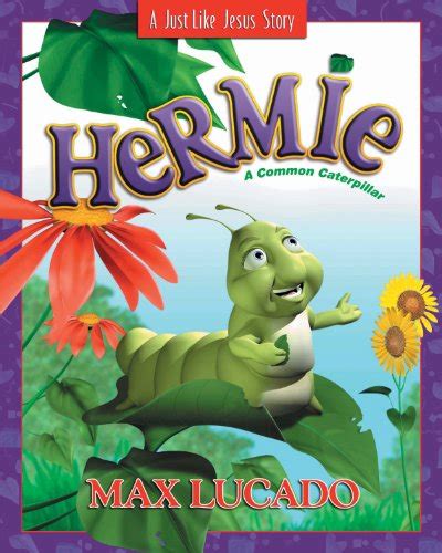 Hermie, a Common Caterpillar (Max Lucado's Hermie & Friends Book 1 ...