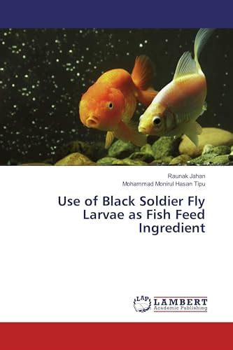 Use of Black Soldier Fly Larvae as Fish Feed Ingredient : Mohammad ...