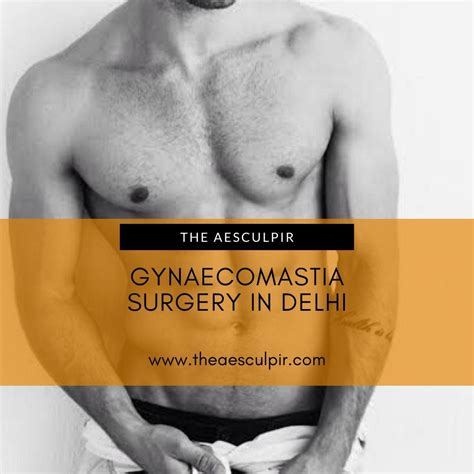 Male Breast Reduction in Delhi. Looking for Gynecomastia Surgery or… | by The Aesculpir | Medium