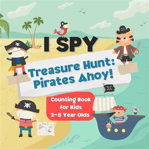 I Spy Treasure Hunt: Pirates Ahoy!: Counting Book for Kids Ages 2-5 ...