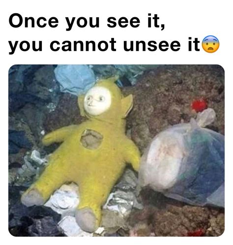 Can’T Unsee It Meme – What Has Been Seen Cannot Be Unseen – IMCUI