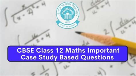 Image result for Class 12 Maths Case-Based Questions