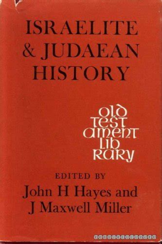 Israelite and Judaean History (Old Testament Library) : Hayes, John H ...