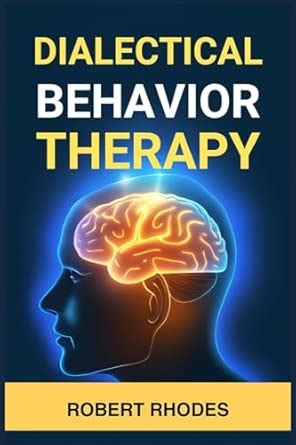 Buy Dialectical Behavior Therapy: Mastering DBT Skills for Emotional ...